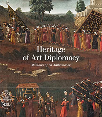 Beispielbild fr Heritage of Art Diplomacy: Memoirs of an Ambassador zum Verkauf von Brook Bookstore