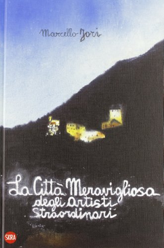 Stock image for La citt meravigliosa degli artisti straordinari [Hardcover] for sale by Brook Bookstore