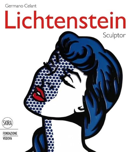 Roy Lichtenstein. Sculptor. Ediz. italiana e inglese (9788857220482) by Germano Celant