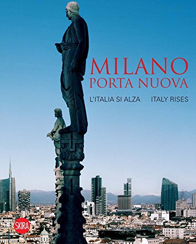 Imagen de archivo de Milano Porta Nuova: Italy Rises a la venta por Zubal-Books, Since 1961