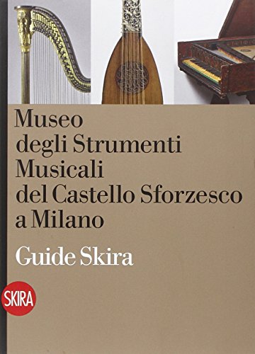 9788857225074: Museo degli Strumenti musicali del Castello sforzesco. Guida