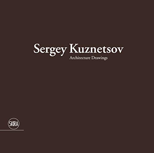 9788857225432: Sergey Kuznetsov: Architecture Drawings