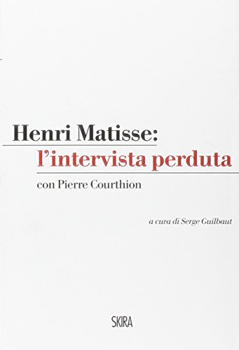 Stock image for Henri Matisse: l'intervista perduta for sale by libreriauniversitaria.it