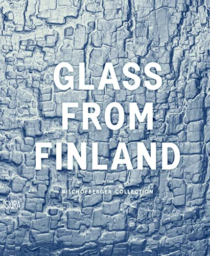 9788857227610: Glass from Finland in the Bischofberger Collection