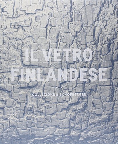 Stock image for Il vetro finlandese nella collezione Bischofberger for sale by libreriauniversitaria.it