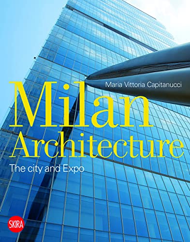 Beispielbild fr Milan Architecture: The City and Expo zum Verkauf von Lakeside Books