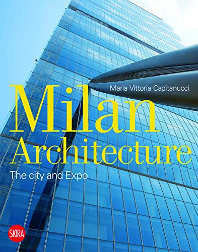 9788857228549: Milan Architecture: The city and Expo