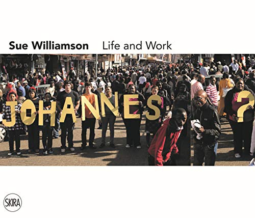 Beispielbild fr Sue Williamson: Life and Work zum Verkauf von Revaluation Books