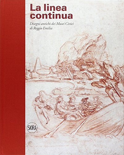 9788857229157: La linea continua. Disegni antichi dei Musei Civici di Reggio Emilia. Ediz. illustrata (Collezioni)