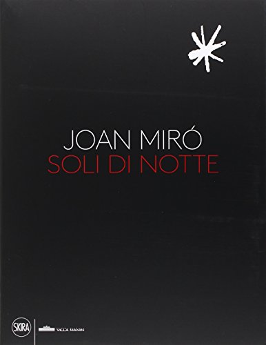 9788857230757: Joan Mir. Soli di notte. Ediz. illustrata (Arte moderna. Cataloghi)