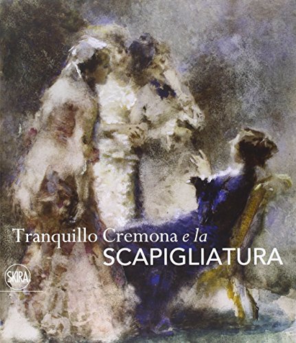 9788857231419: Tranquillo Cremona e la Scapigliatura. Ediz. illustrata (Arte moderna. Cataloghi)