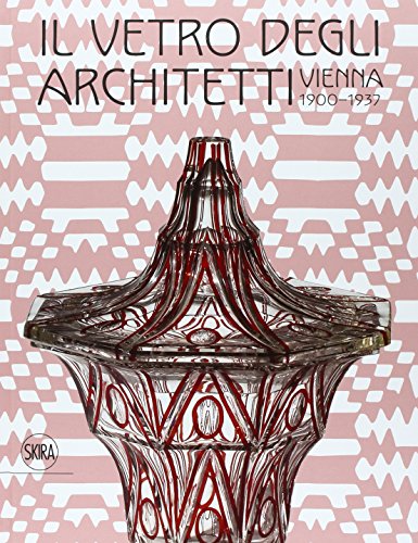 Stock image for Il vetro degli architetti. Vienna 1900-1937 for sale by libreriauniversitaria.it