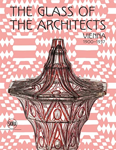 Imagen de archivo de The Glass of the Architects: Vienna, 1900-1937 a la venta por Revaluation Books