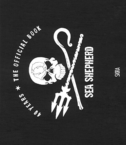 Beispielbild fr Sea Shepherd: 40 Years: The Official Book zum Verkauf von WorldofBooks