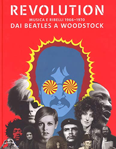 Imagen de archivo de Revolution. Musica e ribelli 1966-1970. Dai Beatles a Woodstock a la venta por Phatpocket Limited
