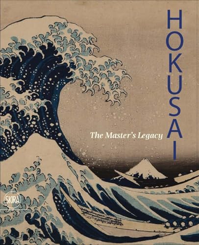 Stock image for Hokusai: The Master's Legacy for sale by Midtown Scholar Bookstore