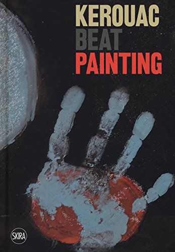 Beispielbild fr Kerouac beat painting zum Verkauf von Librerie Dedalus e Minotauro