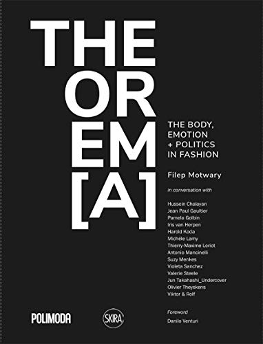 9788857239132: Theorema. The body, emotion + politics in fashion [Lingua inglese]