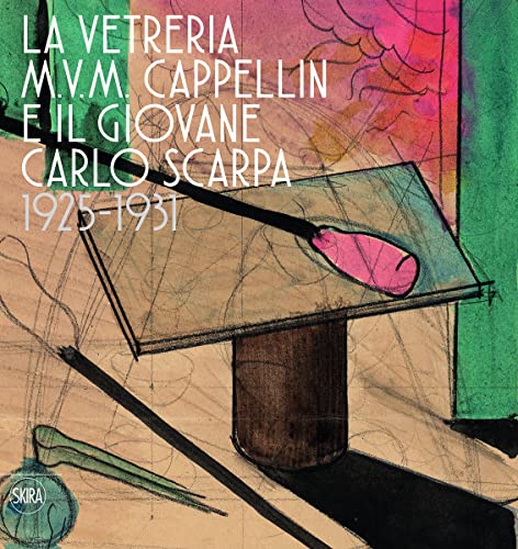 Stock image for The M.V.M. Cappellin Glassworks and a Young Carlo Scarpa for sale by Chiron Media