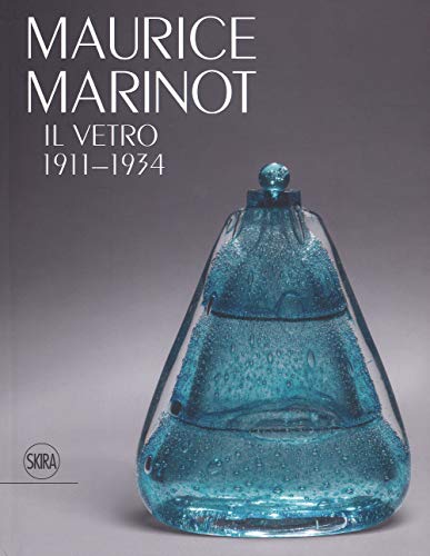Stock image for Maurice Marinot.The Glass 1911-1934 catalogue exhibition 25 march -28 July 2019 for sale by Luigi De Bei