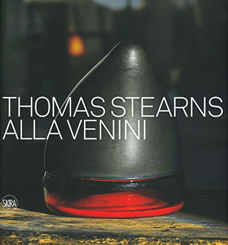 Stock image for Thomas Stearns alla Venini 1960-1962 (Italian) for sale by Brook Bookstore