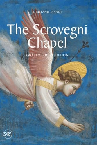 Stock image for The Scrovegni Chapel: Giotto's revolution for sale by Kennys Bookshop and Art Galleries Ltd.