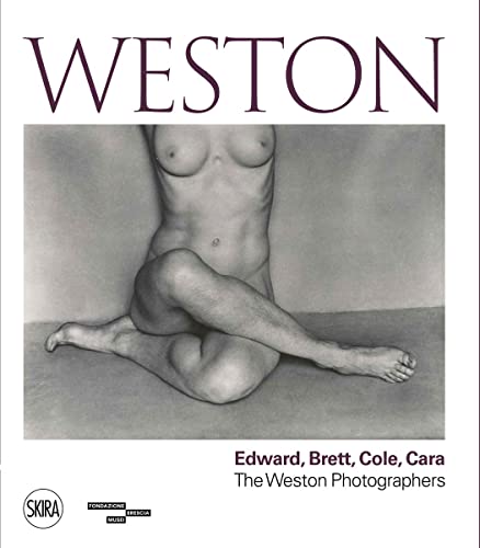 9788857247700: Weston: Edward, Brett, Cole, Cara A Dynasty of Photographers