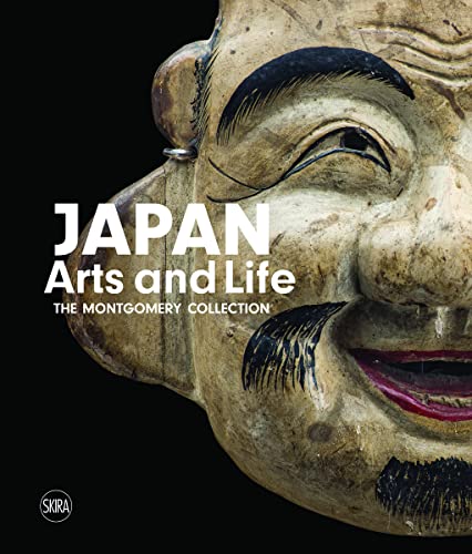 Imagen de archivo de Japan: Arts and Life: The Montgomery Collection [Hardcover] Campione, Francesco Paolo and Luraschi, Moira a la venta por Lakeside Books