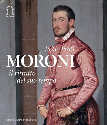 Beispielbild fr Moroni 1521-1580: Il Ritratto del Suo Tempo zum Verkauf von Outer Print