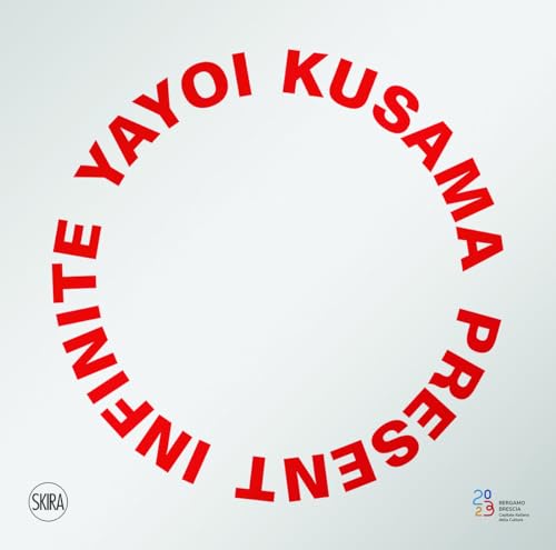 Stock image for Yayoi Kusama: Infinite Present for sale by PBShop.store US