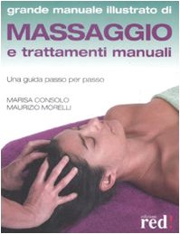 9788857300269: Massaggio e trattamenti manuali. Una guida passo per passo (Grandi manuali)