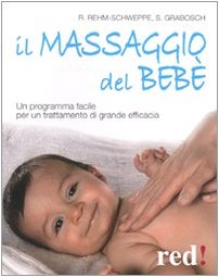Beispielbild fr Il massaggio del beb. Un programma facile per un trattamento di grande efficacia zum Verkauf von medimops