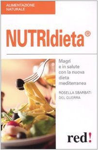 Imagen de archivo de Nutridieta. Magri e in salute con la nuova dieta mediterranea a la venta por medimops