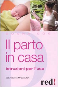 Stock image for Il parto in casa. Istruzioni per l'uso for sale by Apeiron Book Service