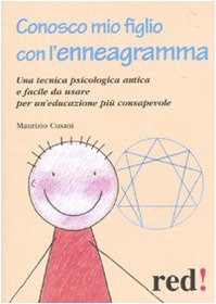 Imagen de archivo de Conosco mio figlio con l'enneagramma. Una tecnica psicologica antica efacile da usare per un'educazione pi consapevole a la venta por medimops