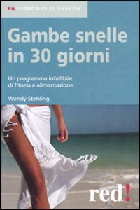 Imagen de archivo de Gambe snelle in 30 giorni. Un programma infallibile di fitness e alimentazione Stehling, Wendy and Giordano, F. a la venta por Librisline