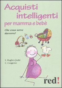 Stock image for Acquisti intelligenti per mamma e beb. Che cosa serve davvero? for sale by medimops