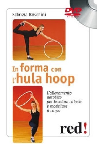 9788857302898: In Forma Con L'Hula Hoop (Dvd+Libro)