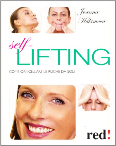 9788857303017: Self lifting. Come cancellare le rughe da soli