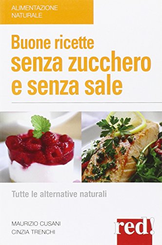 Imagen de archivo de Buone ricette senza zucchero e senza sale a la venta por medimops