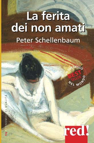 La ferita dei non amati - Peter Schellenbaum - Libro - Red Edizioni -  Economici di qualità