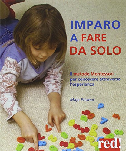 Stock image for Imparo a fare da solo. Il metodo Montessori per conoscere attraverso l'esperienza for sale by medimops