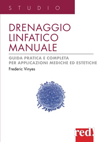 Stock image for Drenaggio linfatico manuale. Guida pratica e completa per applicazioni mediche ed estetiche for sale by Revaluation Books