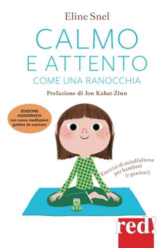 9788857306629: Calmo e attento come una ranocchia. Esercizi di mindfulness per bambini (e genitori)