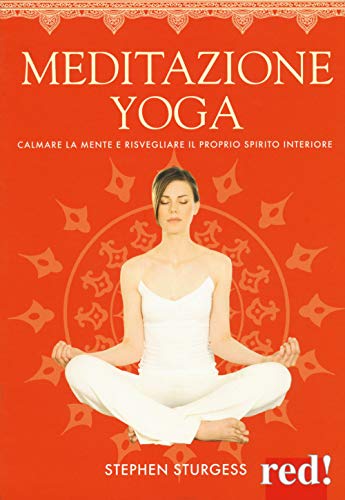 Beispielbild fr Meditazione yoga. Calmare la mente e risvegliare il proprio spirito interiore zum Verkauf von libreriauniversitaria.it