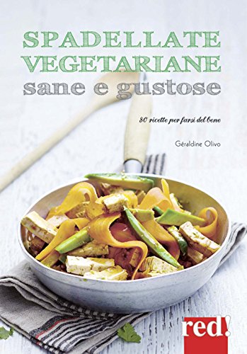 Beispielbild fr Spadellate vegetariane sane e gustose. 80 ricette per farsi del bene zum Verkauf von libreriauniversitaria.it