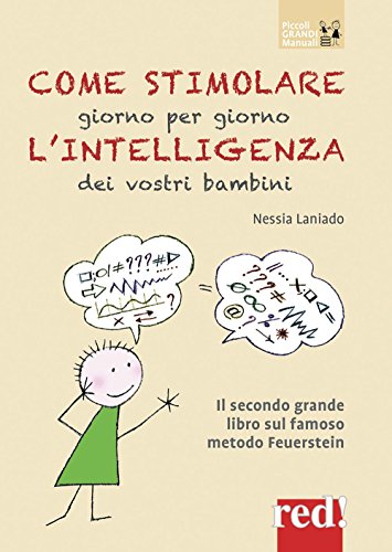 9788857307749: Come stimolare giorno per giorno l'intelligenza dei vostri bambini (Piccoli e Grandi Manuali)