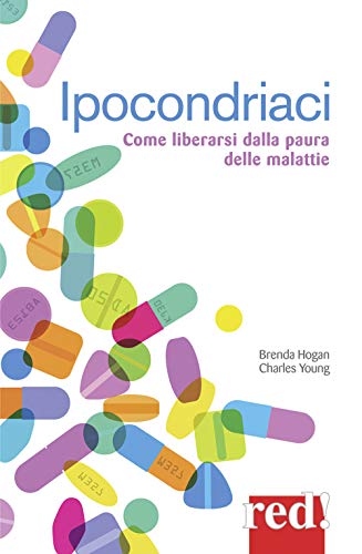 Stock image for Ipocondriaci: Come liberarsi dalla paura delle malattie (Economici di qualit) (Italian Edition) for sale by Books Unplugged