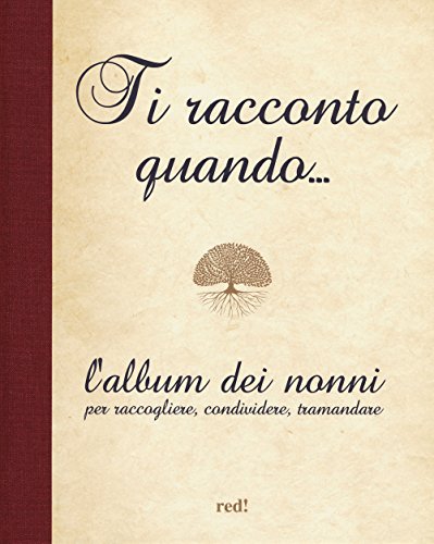 9788857307909: Ti racconto quando... L'album dei nonni per raccogliere, condividere, tramandare