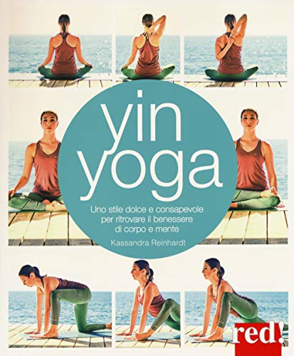 Imagen de archivo de Yin yoga. Uno stile dolce e consapevole per ritrovare il benessere di corpo e mente (ita) a la venta por Brook Bookstore